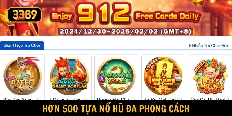 Trò chơi nổ hũ 3389 hút khách với hơn 500 sản phẩm